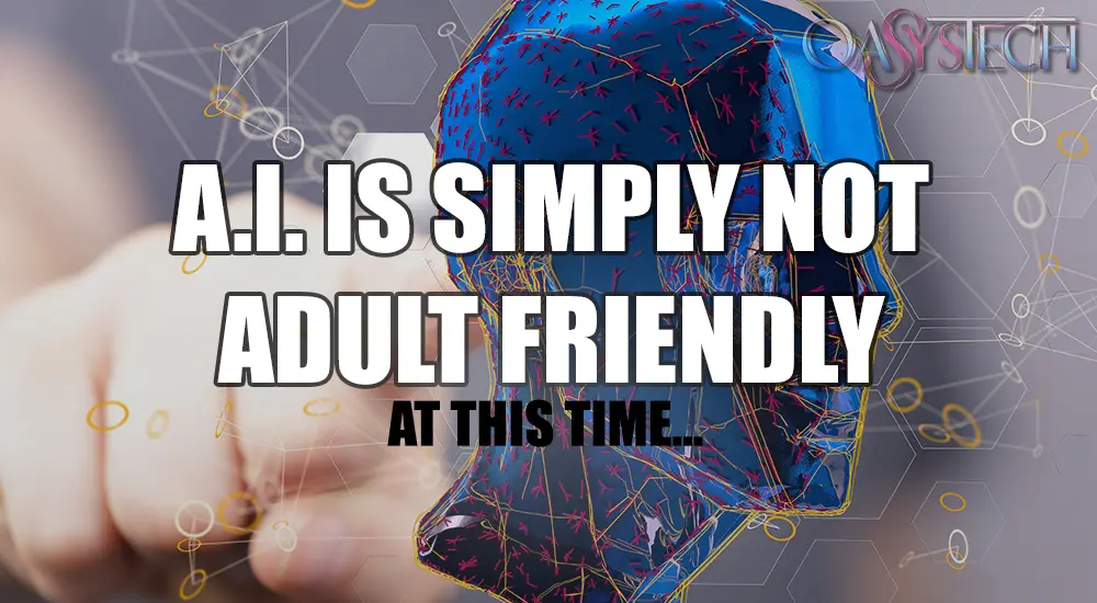A.I. Is Not Adult Friendly