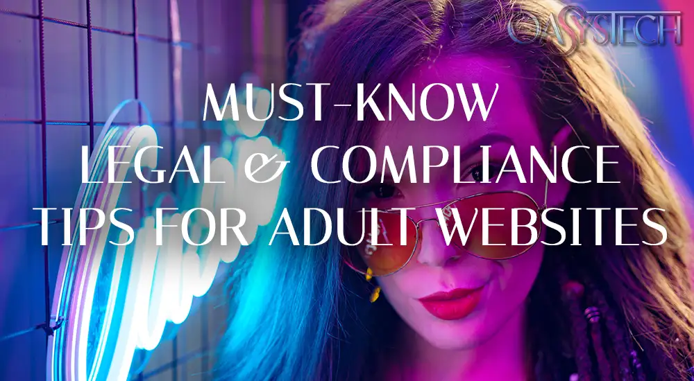 Must-Know Legal & Compliance Tips for Adult Websites
